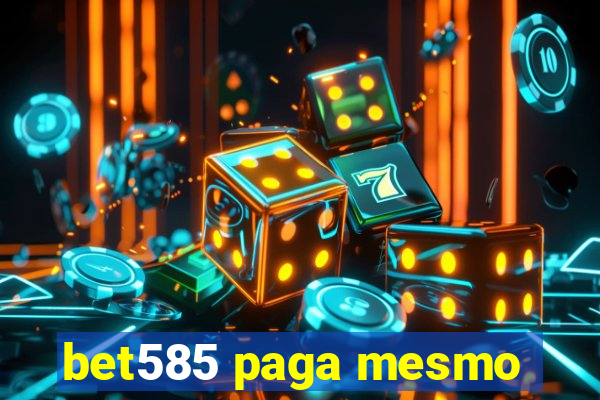 bet585 paga mesmo